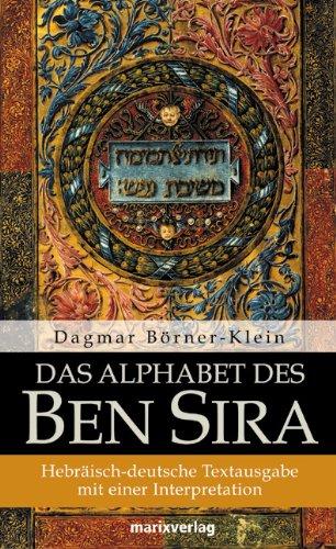 Das Alphabet des Ben Sira: Hebräisch-deutsche Textausgabe mit einer Interpretation