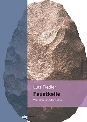 Faustkeile: Vom Ursprung der Kultur