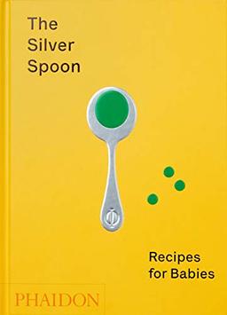 The silver spoon : recipes for babies