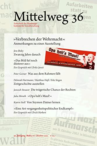 »Verbrechen der Wehrmacht«. Anmerkungen zu einer Ausstellung: Mittelweg 36, Heft 5-6 Oktober/November 2021