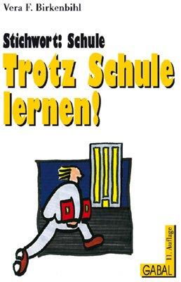 Stichwort: Schule. Trotz Schule lernen!