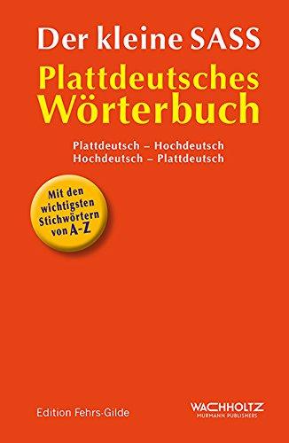 Der kleine Sass: Kleines plattdeutsches Wörterbuch