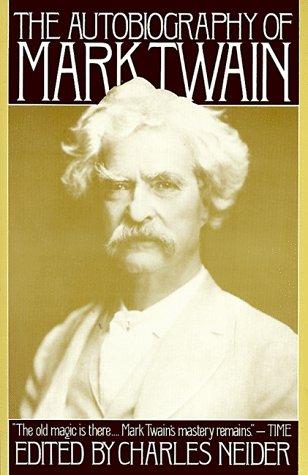 Autobiography of Mark Twain, The: Including Chapters Now Published for the First Time