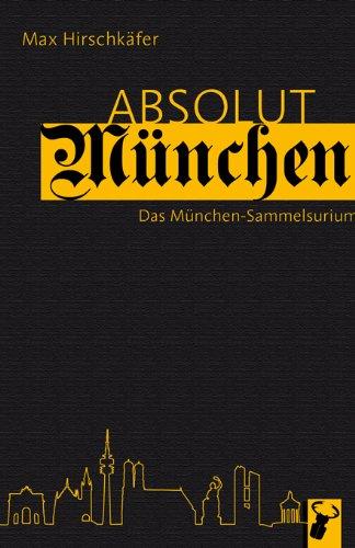 Absolut München: Das München-Sammelsurium