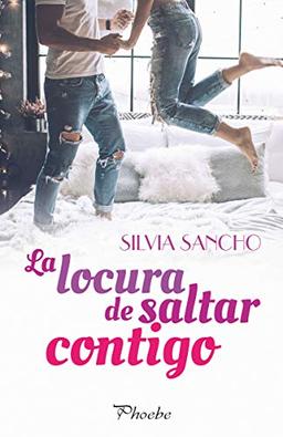 La locura de saltar contigo (Phoebe)