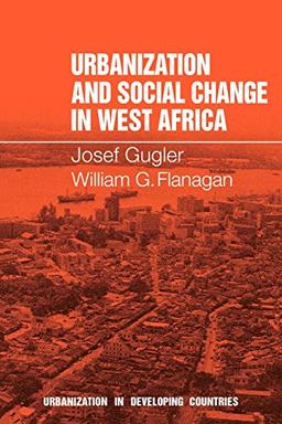 Urbanization and Social Change in West Africa (Urbanisation in Developing Countries)