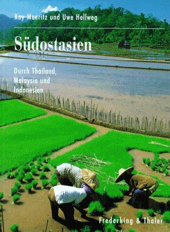 Südostasien. Durch Thailand, Malaysia und Indonesien