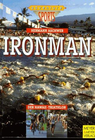 Ironman. Der Hawaii- Triathlon