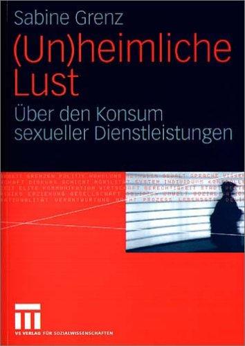 (Un)heimliche Lust: Über den Konsum sexueller Dienstleistungen