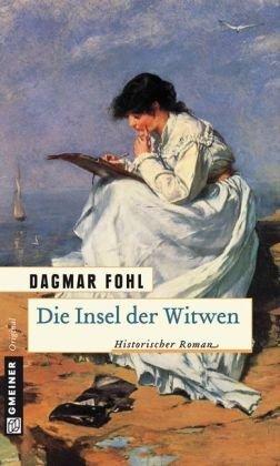 Die Insel der Witwen: Historischer Roman