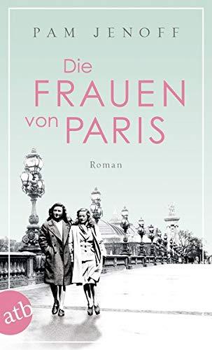 Die Frauen von Paris: Roman