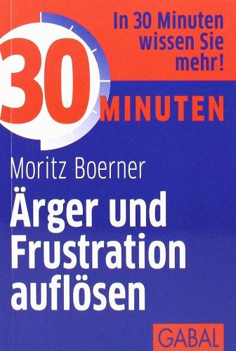 30 Minuten Ärger und Frustration auflösen