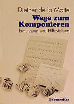 Wege zum Komponieren: Ermutigung und Hilfestellung