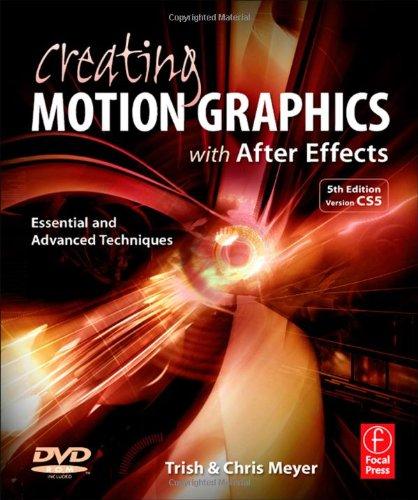 Creating Motion Graphics with After Effects: Essential and Advanced Techniques