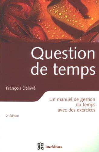 Question de temps : un manuel de gestion du temps avec des exercices