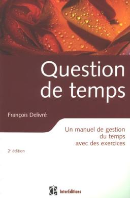 Question de temps : un manuel de gestion du temps avec des exercices