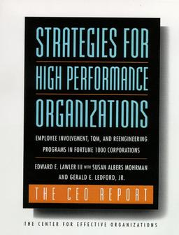 Strategies for High Performance Organizations-The Ceo Report: Employee Involvement, Tqm, and Reengineering Programs in Fortune 1000 Corporations (Jossey-Bass Business & Management Series)