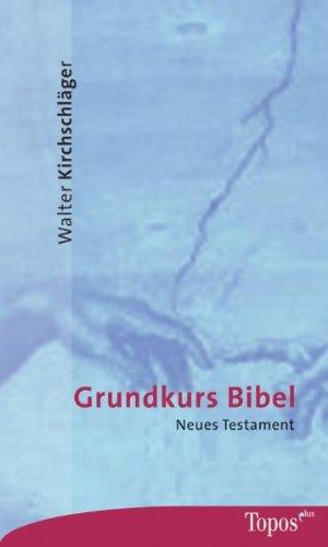 Grundkurs Bibel. Neues Testament.