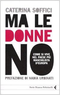 Ma le donne no. Come si vive nel Paese più maschilista d'Europa