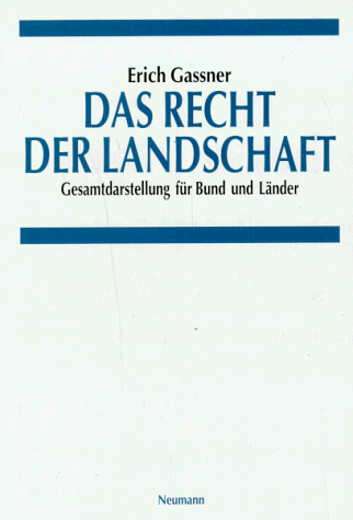 Das Recht der Landschaft. Gesamtdarstellung für Bund und Länder