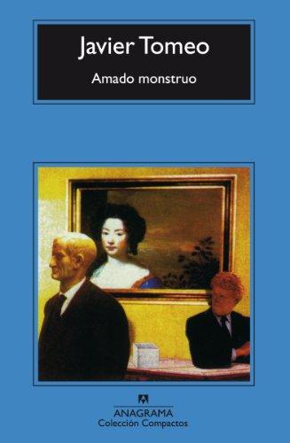 Amado monstruo (Compactos Anagrama, Band 290)