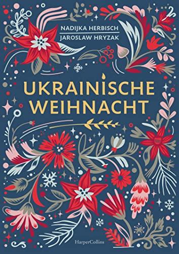 Ukrainische Weihnacht: Vom ukrainischen PEN 2020 und von der BBC 2021 zu den besten Büchern des Jahres erklärt | Illustriert von fünf ukrainischen Künstlerinnen | Eine besondere Weihnachtsgeschichte