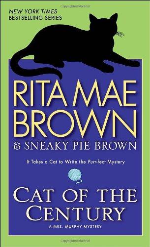 Cat of the Century: A Mrs. Murphy Mystery (Mrs. Murphy Mysteries)