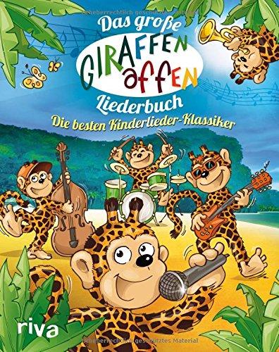 Das große Giraffenaffen-Liederbuch: Die besten Kinderlieder-Klassiker