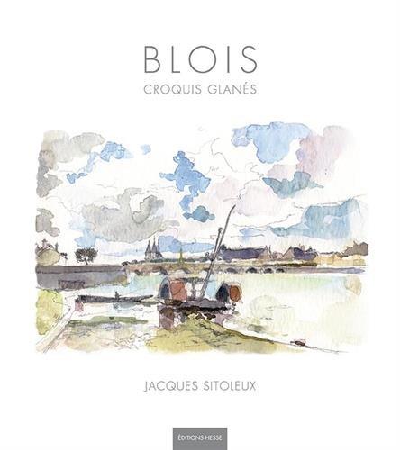 Blois : croquis glanés