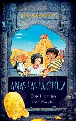 Anastasia Cruz: Die Höhlen von Aztlán