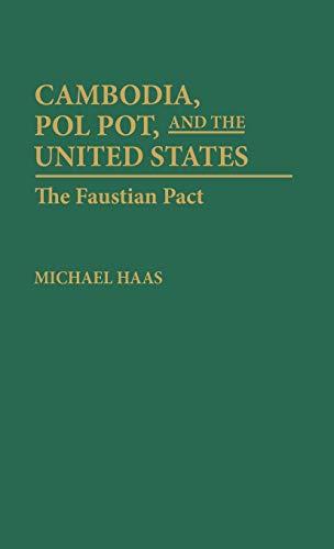 Cambodia, Pol Pot, and the United States: The Faustian Pact (Leaders; 7)