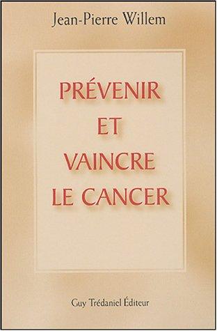 Prévenir et vaincre le cancer