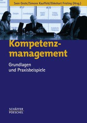 Kompetenzmanagement: Grundlagen und Praxisbeispiele