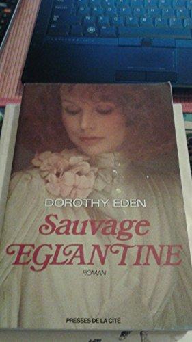 SAUVAGE EGLANTINE