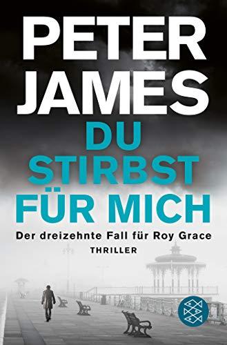 Du stirbst für mich: Der dreizehnte Fall für Roy Grace. Thriller