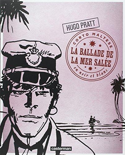 Corto Maltese : en noir et blanc. Vol. 2. La ballade de la mer salée