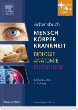 Arbeitsbuch zu Mensch Körper Krankheit & Biologie Anatomie Physiologie