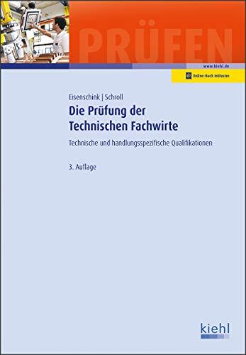 Die Prüfung der Technischen Fachwirte: Technische und handlungsspezifische Qualifikationen. (Prüfungsbücher für Fachwirte und Fachkaufleute)