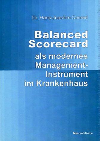 Balanced Scorecard als modernes Management-Instrument im Krankenhaus