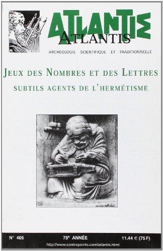 Atlantis, n° 405. Jeux des nombres et des lettres : subtils agents de l'hermétisme