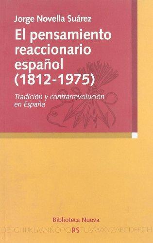 El pensamiento reaccionario español (1812-1975) : tradición y contrarrevolución en España (Razón y Sociedad, Band 62)