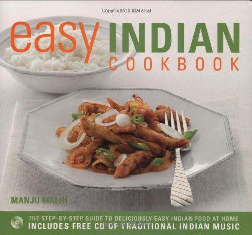 Easy Indian Cookbook: The Step-by-step Guide to Deliciously Easy Indian Food at Home (Easy Cookbook S.)