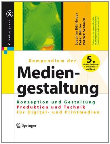 X.media.press: Kompendium der Mediengestaltung Digital und Print: Konzeption und Gestaltung / Produktion und Technik für Digital- und Printmedien. 2 Bände