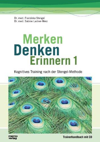 Merken - Denken - Erinnern: Kognitives Training nach der Stengel-Methode