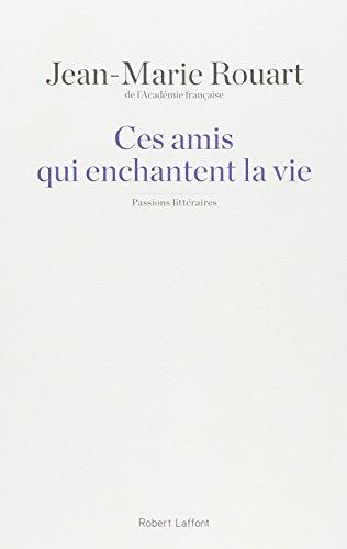 Ces amis qui enchantent la vie : passions littéraires