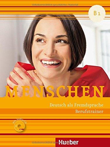 Menschen B1: Deutsch als Fremdsprache / Berufstrainer mit Audio-CD