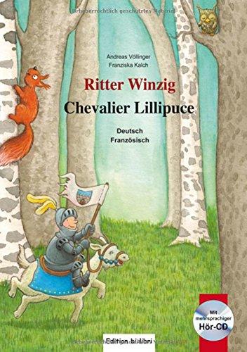 Ritter Winzig: Kinderbuch Deutsch-Französisch mit mehrsprachiger Audio-CD