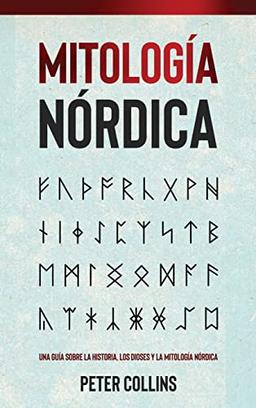 Mitología Nórdica: Una guía sobre la historia, los dioses y la mitología nórdica