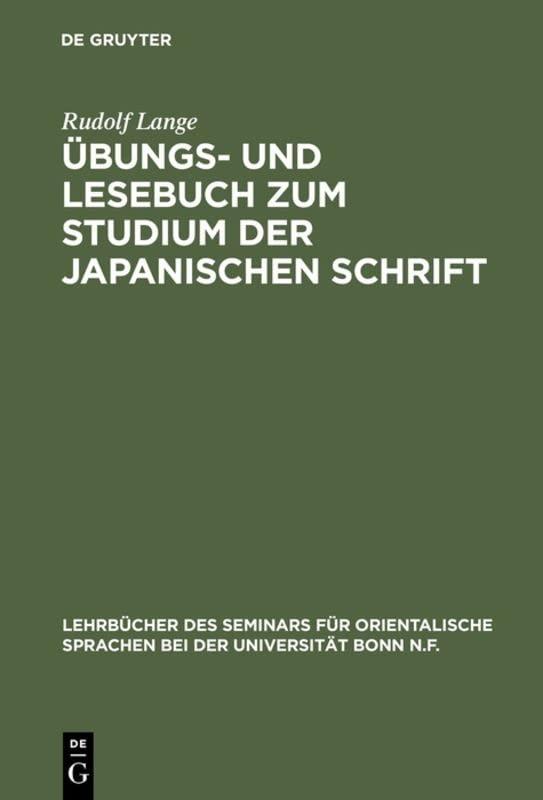 Übungs- und Lesebuch zum Studium der japanischen Schrift (Lehrbücher des Seminars für orientalische Sprachen bei der Universität Bonn N.F., 19, Band 19)