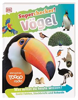 Superchecker! Vögel: Was willst du heute wissen? Coole Fakten, Steckbriefe und Rekorde für Kinder ab 7 Jahren